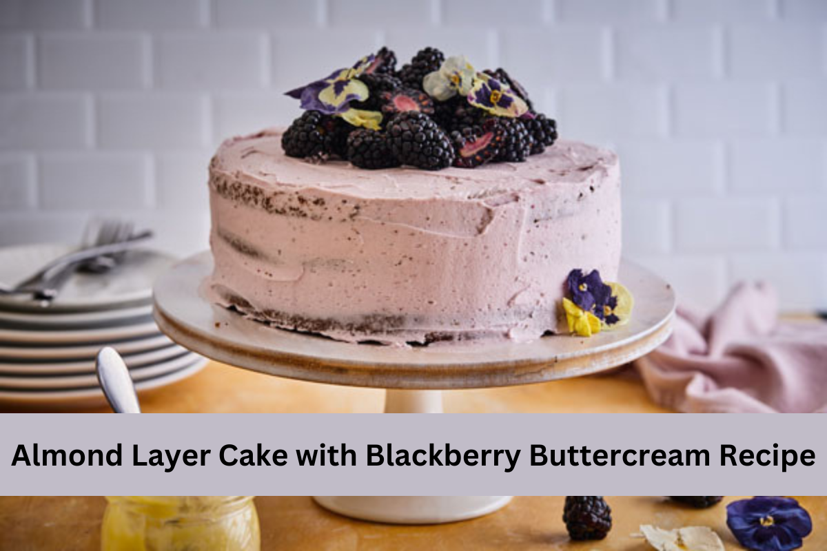 Almond Layer Cake with Blackberry Buttercream Recipe
